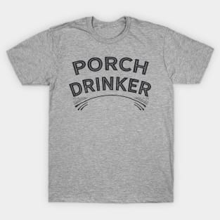 Porch Drinker T-Shirt